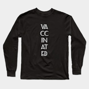 Now I'm Vaccinated Long Sleeve T-Shirt